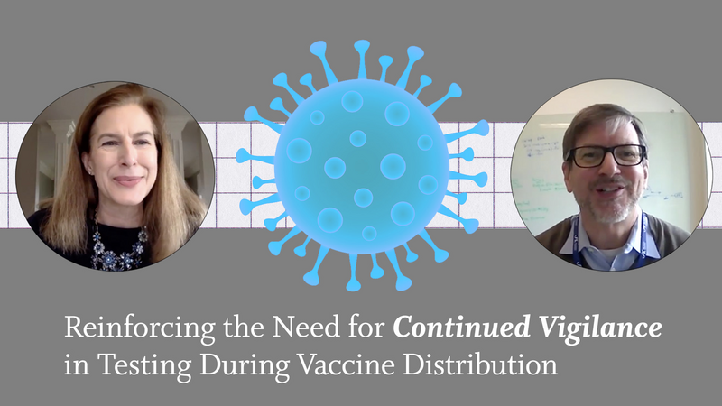 Reinforcing the need for continued vigilance in testing during vaccine distribution